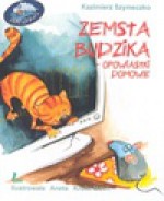 Zemsta budzika opowiastki domowe - Kazimierz Szymeczko