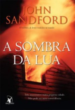 A Sombra da Lua - Alves Calado, John Sandford