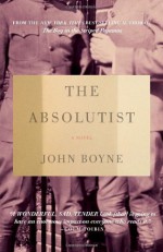 By John Boyne The Absolutist - John Boyne