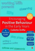 Encouraging Positive Behaviour in the Early Years: A Practical Guide - Collette Drifte