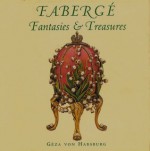 Fabergé: Fantasies & Treasures - Geza von Habsburg