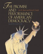 The Promise and Performance of American Democracy - Jon R. Bond, Kevin B. Smith