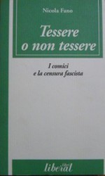 Tessere o non tessere: i comici e la censura fascista - Nicola Fano