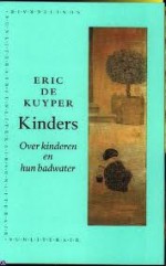 Kinders: Over Kinderen En Hun Badwater - Eric de Kuyper