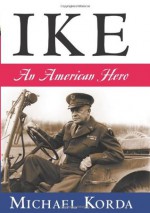 Ike: An American Hero - Michael Korda