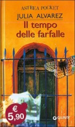 Il tempo delle farfalle - Julia Alvarez, Luisa Corbetta