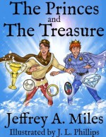 The Princes and The Treasure - Jeffrey A. Miles, J.L. Phillips