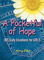 A Pocketful of Hope: 365 Daily Devotions for Girls - Amy Pike