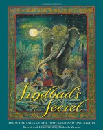 Sindbad's Secret: From the Tales of the Thousand and One Nights - Ludmila Zeman, Ludmila Zeman