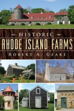 Historic Rhode Island Farms (Landmarks) - Robert A Geake