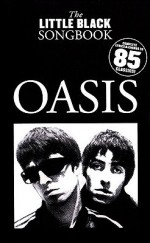 Oasis - the Little Black Songbook: Chords/Lyrics - Oasis