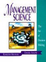 Management Science: The Art Of Decision Making - Kamlesh Mathur, Daniel Solow