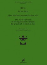 "Habt Ehrfurcht vor der Gottheit NN" : die śnḏ-n-Hymnen in den ägyptischen Tempeln der griechisch-römischen Zeit - Stefan Rüter, Dieter Kurth, Wolfgang Waitkus