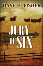 Jury of Six - Dave P Fisher