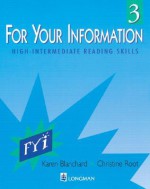 High-Intermediate Reading Skills ( For Your Information 3 Series) - Karen Blanchard, Christine Root, Christine Baker Root