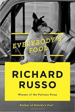 Everybody's Fool: A novel - Richard Russo