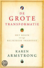 De grote transformatie: het begin van onze religieuze tradities - Karen Armstrong, Karina van Santen