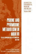 Purine and Pyrimidine Metabolism in Man VII: Part A: Chemotherapy, Atp Depletion, and Gout - Angus R. Harkness, R.A. Harkness, T. B. Elion, Nepomuk Zollner, Angus R. Harkness