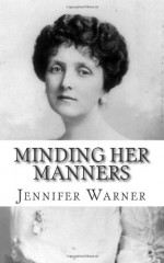 Minding Her Manners: The Life and Times of Emily Post - Jennifer Warner, LifeCaps