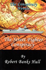 The Street Fighter Conspiracy: The Cult of the Golden Keel - Robert Hull