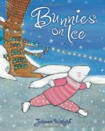 Bunnies on Ice - Johanna Wright