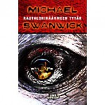 Rautalohikäärmeen tytär - Michael Swanwick, Hannu Tervaharju