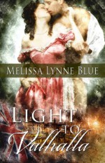 Light To Valhalla - Melissa Lynne Blue