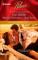 By Invitation Only: Exclusively YoursPrivate PartySecret Encounter - Lori Wilde, Wendy Etherington, Jillian Burns