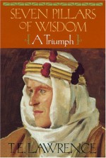 Seven Pillars of Wisdom: A Triumph - T.E. Lawrence, Gunter Born