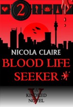 Blood Life Seeker - Nicola Claire