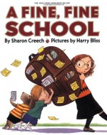 A Fine, Fine School - Sharon Creech, Harry Bliss