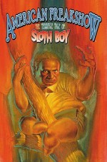 American Freakshow: The Terrible Tale of Sloth Boy - Steve Niles, Chee Yang Ong