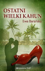 Ostatni Wielki Kahun - Ewa Barańska