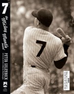 7: The Mickey Mantle Novel - Peter Golenbock