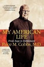 My American Life: From Rage to Entitlement - Price Cobbs