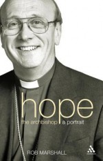 Hope the Archbishop: A Portrait - Rob Marshall