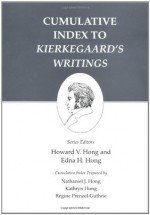 Cumulative Index to Kierkegaard's Writings - Nathaniel J. Hong, Kathryn Hong, Regine Prenzel-Guthrie, Howard V. Hong, Edna H. Hong