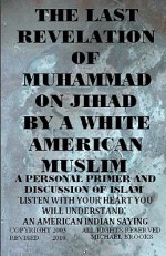 The Last Revelation of Muhammad on Jihad by a White American Muslim - Michael Brooks