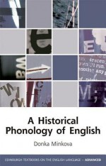 A Historical Phonology of English - Donka Minkova