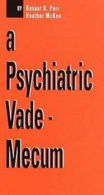 A Psychiatry Vade-Mecum - Basant K. Puri, Heather McKee