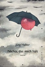 Nichts, das mich hält - Jürg Halter