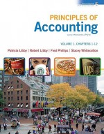 Principles of Accounting Volume 1 Ch 1-12 with Annual Report - Robert Libby, Fred Phillips, Patricia Libby, Stacey Whitecotton