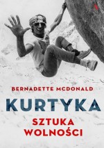 Kurtyka.Sztuka wolnosci - Bernadette McDonald, Maciej Krupa