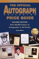 The Official Autograph Collector Price Guide: Revised 2nd Edition - Kevin Martin