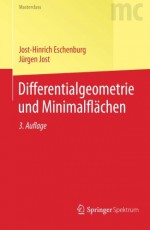 Differentialgeometrie und Minimalflächen (Springer-Lehrbuch Masterclass) (German Edition) - Jost-Hinrich Eschenburg, Jürgen Jost