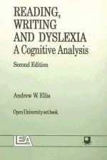 Reading, Writing and Dyslexia: A Cognitive Analysis - Andrew W. Ellis