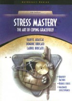 Stress Mastery: The Art of Coping Gracefully - Juan R. Abascal