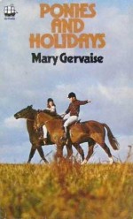 Ponies and Holidays - Mary Gervaise
