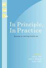 In Principle, In Practice: Museums as Learning Institutions (Learning Innovations Series) - John H. Falk