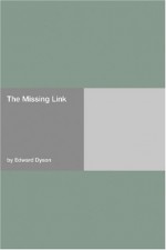 The Missing Link - Edward Dyson